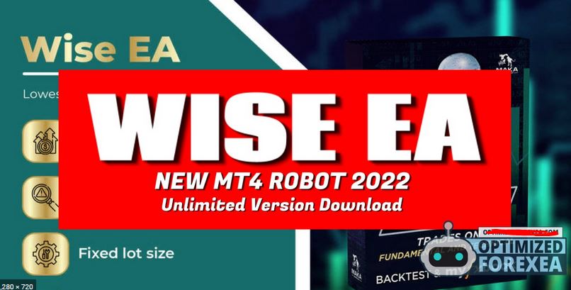 Wise EA Forex Auto Trading Robot For FREE Download 2022